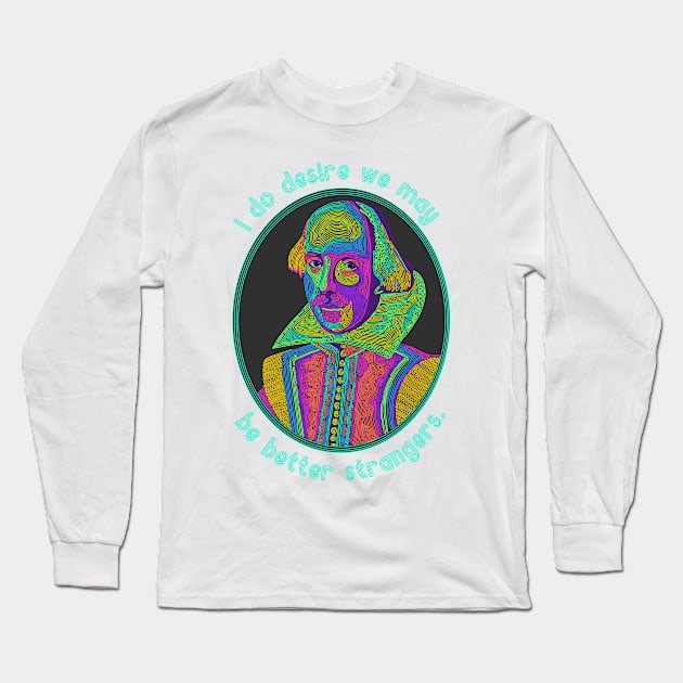 William Shakespeare Portrait and Quote Long Sleeve T-Shirt by Slightly Unhinged